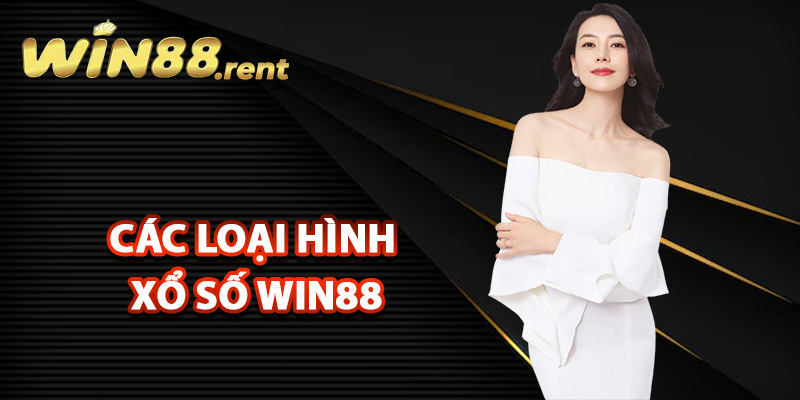 Các loại hình xổ số Win88 đặc sắc nhất