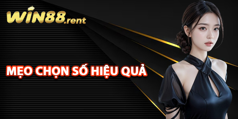 Mẹo chọn số hiệu quả trong xổ số Win88